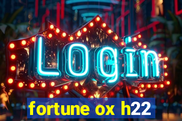 fortune ox h22